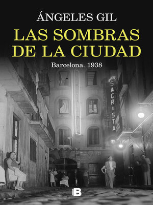 cover image of Las sombras de la ciudad. Barcelona, 1938